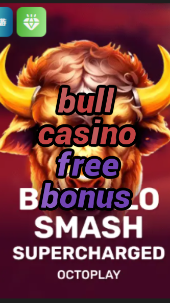 bull casino free bonus-w4cy2mdjlx2bf.com