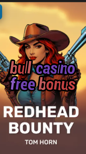 bull casino free bonus-w4cy2mdjlx2bf.com